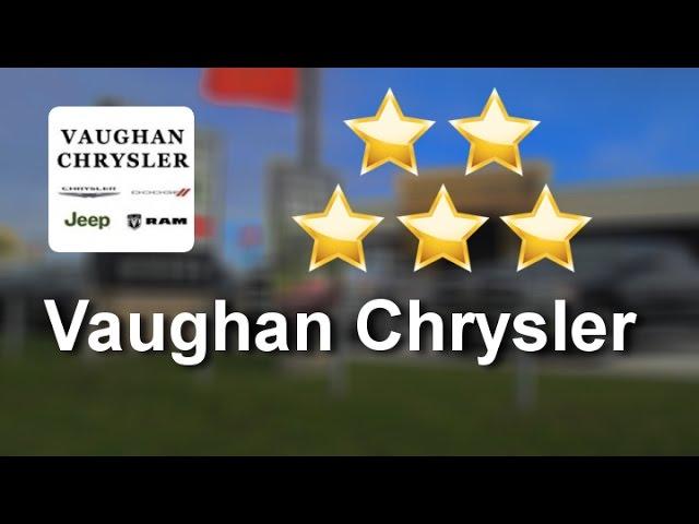 Vaughan Chrysler Dodge Jeep Reviews