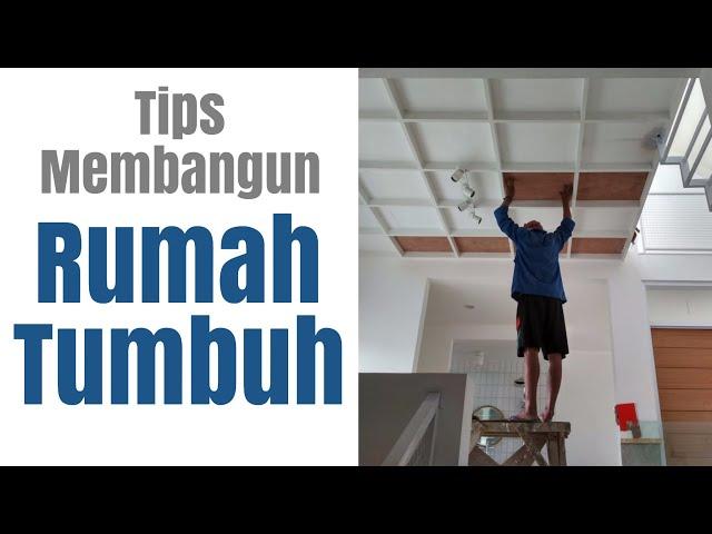 Tips Bangun Rumah Tumbuh - #tipsbangunrumah #rumahtumbuh eps013