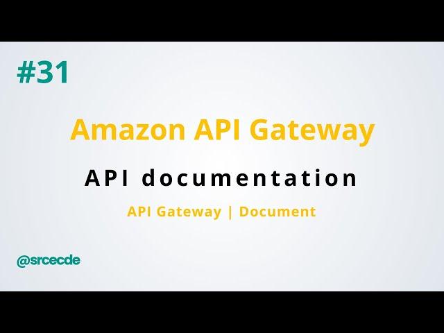 API documentation - Amazon API Gateway p31