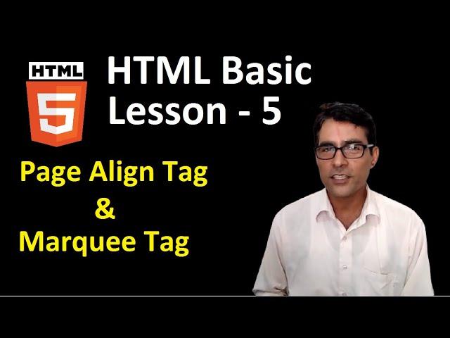 HTML Basic lesson - 5 | Marquee tag in html in hindi | page align tag in html