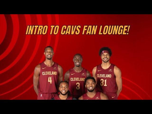 2024 Cavs Fan Lounge intro : For Cleveland Cavaliers Fans!