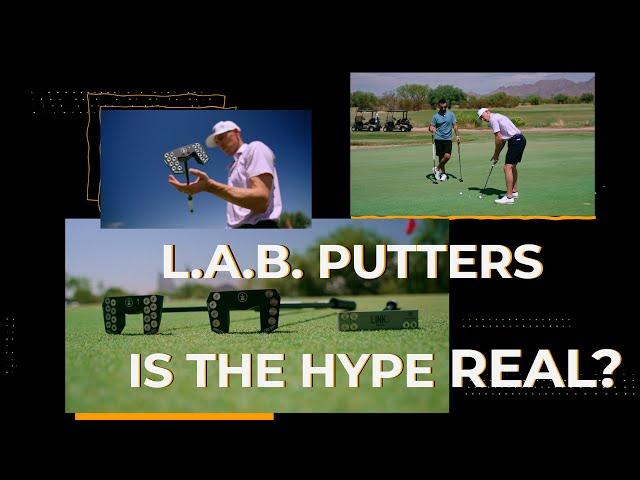 L.A.B. PUTTERS // IS THE HYPE REAL?