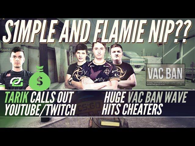 VAC Wave Hits Cheaters Hard, NiP S1mple and Flamie! Tarik Targets Twitch, missharvey Leaves CLG Red