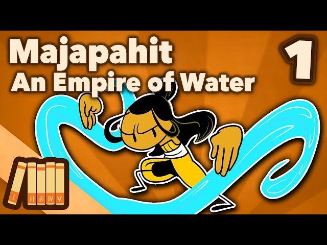 Kingdom of Majapahit - An Empire of Water - Part 1 - Extra History