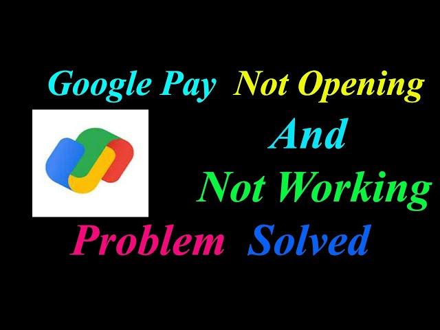 How to Fix Google Pay App  Not Opening  / Loading / Not Working Problem in Android Phone