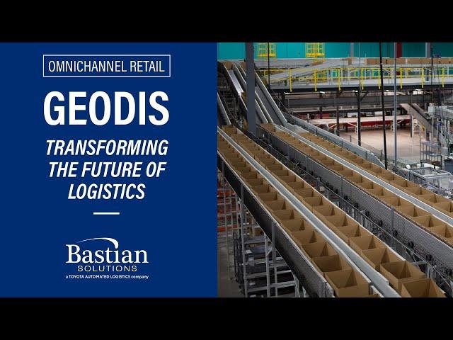 GEODIS’ Most Advanced & High Throughput Fulfillment Center: Robotic Picking & Automated Packaging