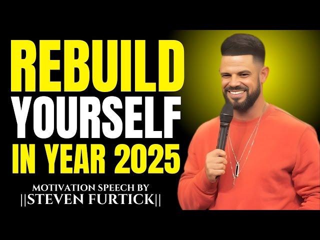 Rebuild Yourself In Year 2025 || The Powerful Speech By Steven Furtick ||