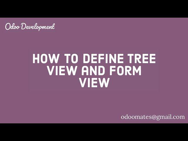 How To Define Tree and Form View In Odoo