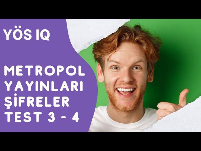 YÖS IQ | METROPOL YAYINLARI | YÖS ŞİFRELER KONU ANLATIMI | SORU ÇÖZÜMÜ | TEST 3 - 4 | (2024)