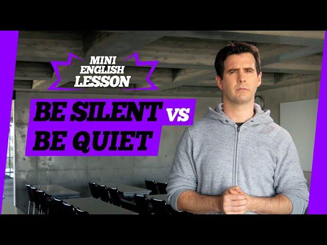 Difference Between Be Quiet vs Be Silent - Common Mistakes - Goodwin English