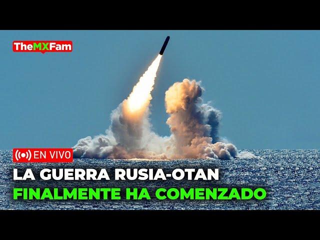 No Hay Vuelta Atrás: La Guerra Rusia-OTAN Ha Comenzado | TheMXFam