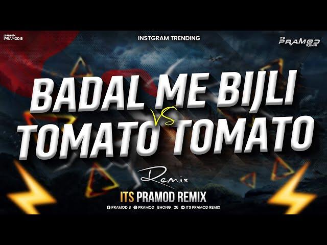 Badal Me Bijli Bar Bar Chamke VS Tomato Tomato | Its Pramod Remix | Instagram Viral |Download Link 