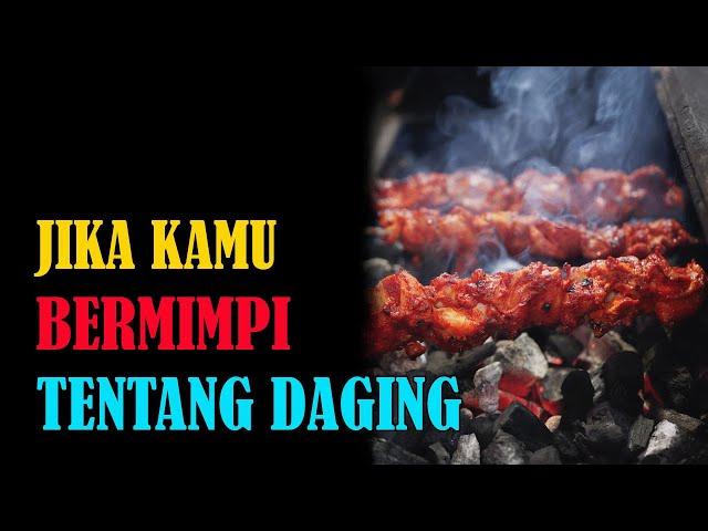 Arti Mimpi Tentang Daging Adalah Pertanda Bagus