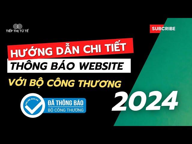 Hướng Dẫn Thông Báo Website Với Bộ Công Thương Chi Tiết Từ A - Z || Mới Nhất 2024