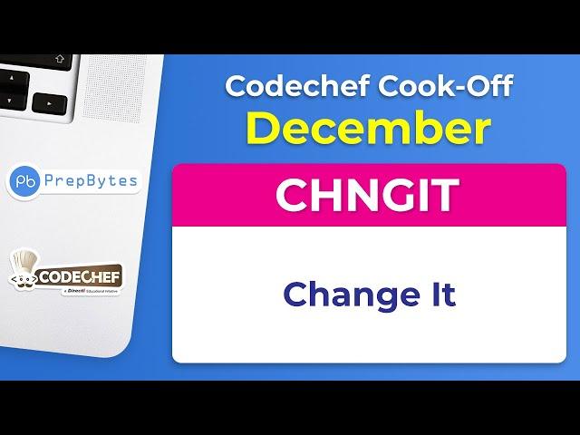 CodeChef December Cook-Off 2019 - CHNGIT - Change It - Competitive Programming