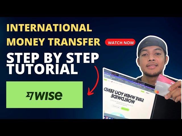 Step by step WISE tutorial 2023 | For Freelancing, Business and Remittances Purposes