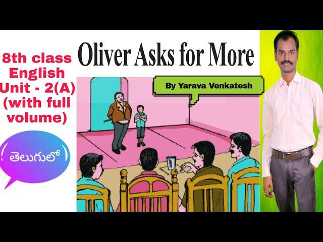 Oliver Asks for More - Unit-2(A) - 8th class English - by yarava venkatesh - in telugu