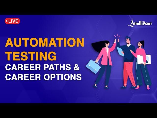 Careers in Automation Testing | How to Start Career in Automation Testing | Intellipaat