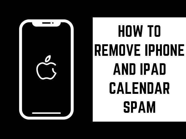 How to Remove iPhone and iPad Calendar Spam