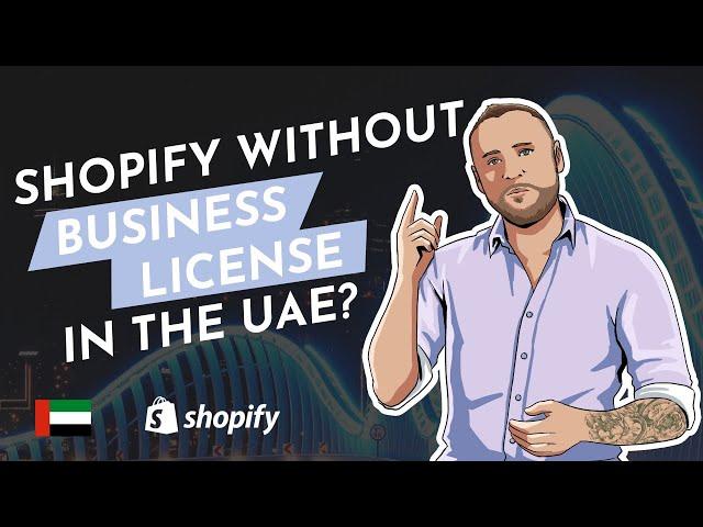 Shopify E-Commerce Website without a business license in the UAE.