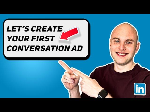 LINKEDIN CONVERSATION ADS TUTORIAL for BEGINNERS: Creating your first ad