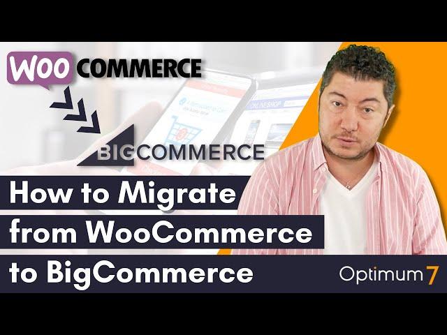 WooCommerce to BigCommerce Migration (Complete Guide for eCommerce Migration)