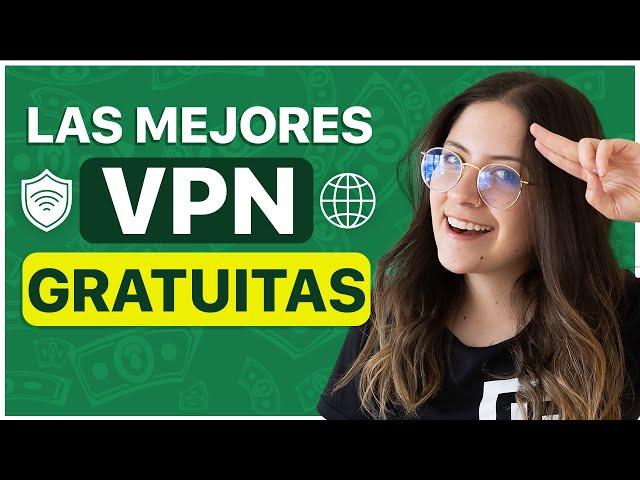 ¿Qué VPN gratuita es la mejor en 2024? | Mis mejores opciones de VPN