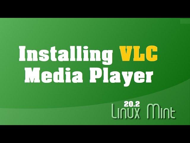 How to Install VLC Player on Linux Mint 20 | VLC Media Player for Linux Mint 20.2 | Linux Guide