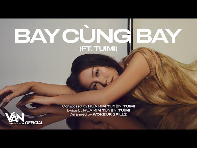 BAY CÙNG BAY | VĂN MAI HƯƠNG FT TUIMI (prod. by HỨA KIM TUYỀN) | MINH TINH ALBUM