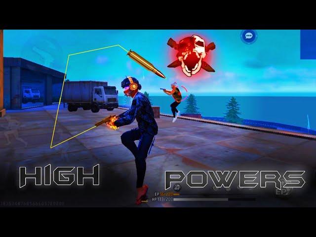 HIGH POWERS  || FREE FIRE