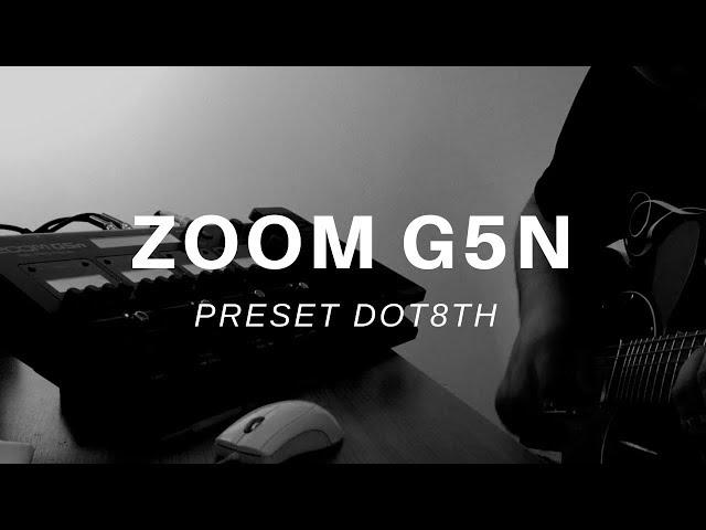 Zoom G5N / Delay DOT8th