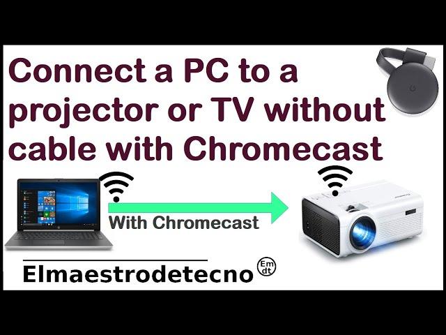 How to connect a computer and a projector with no cables- Send image wifi without cable. Chromecast