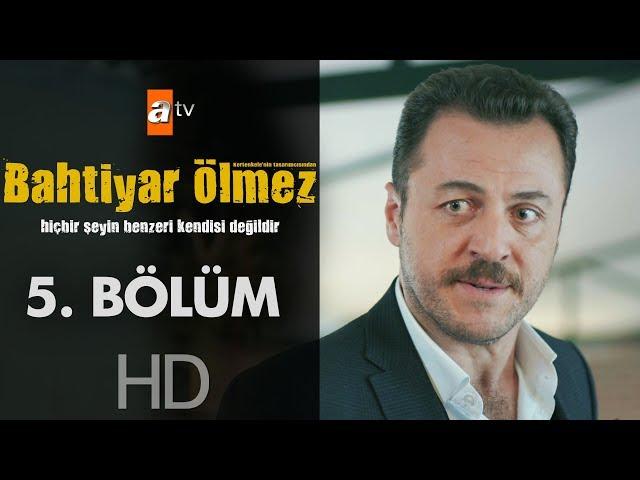 Bahtiyar Ölmez 5. Bölüm