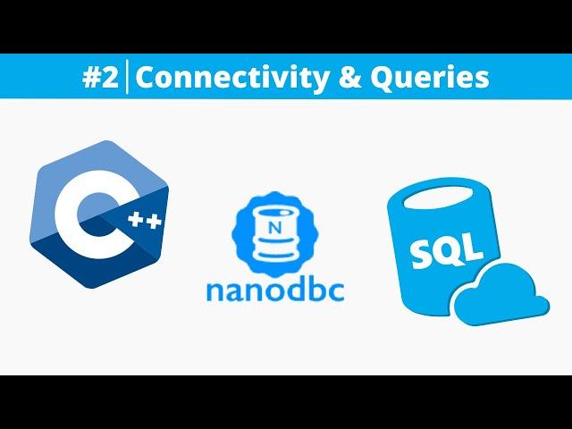 Using SQL With C++ | #2 - Database Connectivity and Queries