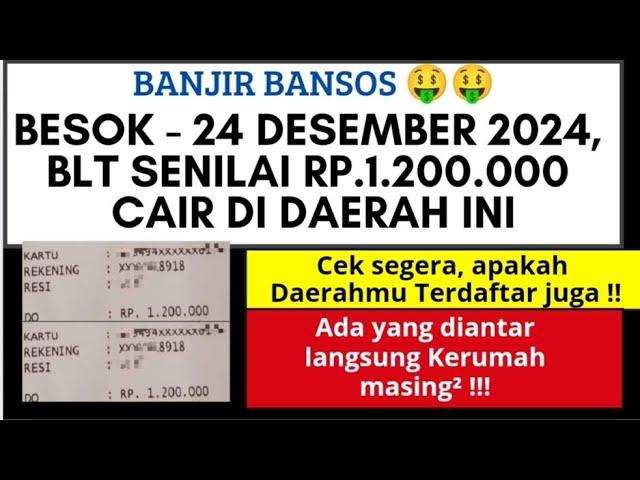 BANJIR BANSOS !! BESOK -24 DES 2024 , BLT RP.1.200.000 DI CAIRKAN SERENTAK DI DAERAH INI !!! CEK YUK