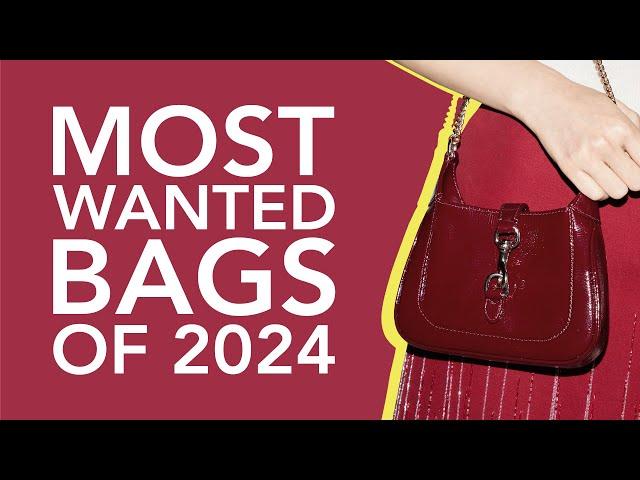 The Most Wanted Designer Bags Of 2024