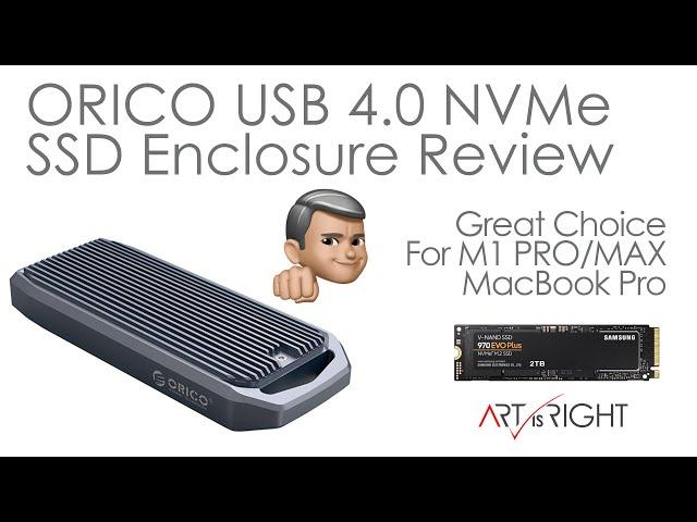 ORICO USB 4.0 NVMe SSD Enclosure Review | Great Choice for M1 Pro & M1 Max MacBook Pro!