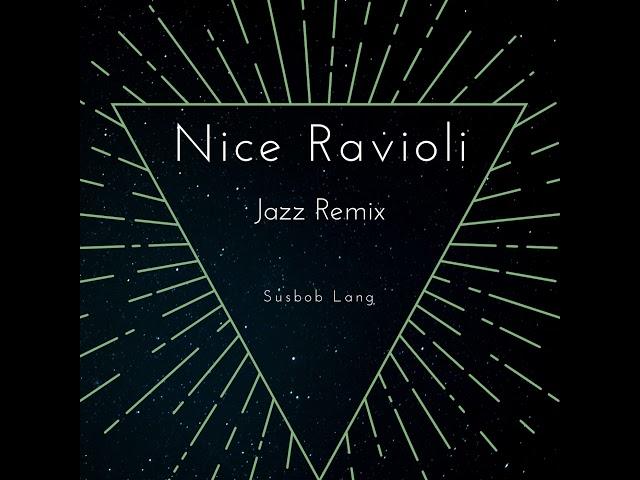 Nice Ravioli (Jazz Remix)