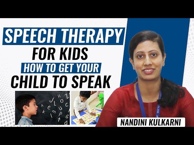 Speech Therapy for Kids - How to Get Your Child to Speak | Nandini Kulkarni