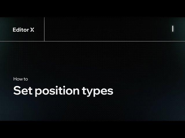 How to set position types | Editor X