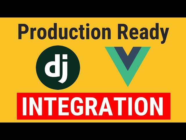 Django Vue.js Integration for Production | Django casts #9