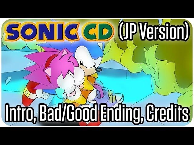 Sonic CD (JP Version) Intro, Bad Ending, Good Ending Credits