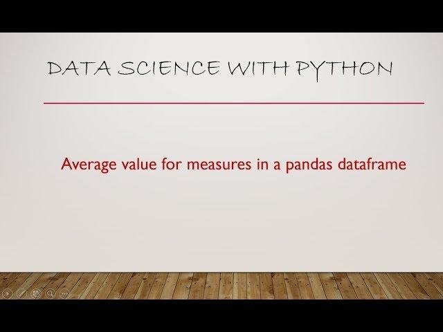 Mean or Average for a measure in a pandas dataframe