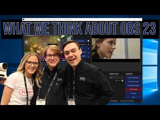 What we think about OBS 23 - Open Broadcast Software Review