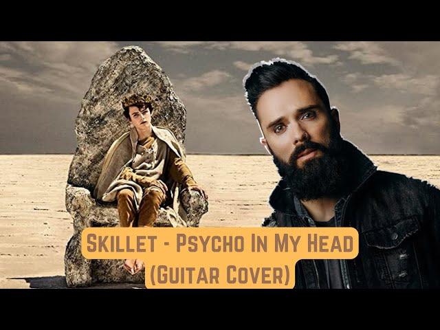 Skillet - Psycho In My Head (Guitar Cover)