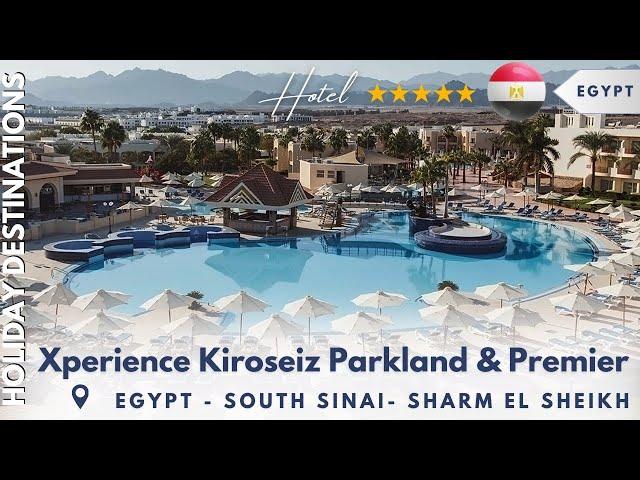 Xperience Kiroseiz Parkland & Premier Egypt | Sharm El Sheikh’s Top Resort! ️ Ultimate Family Fun