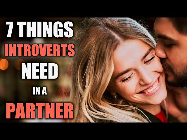 7 Things Introverts Need in a Partner