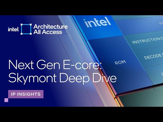 Architecture All Access: Skymont E-core Microarchitecture Explained