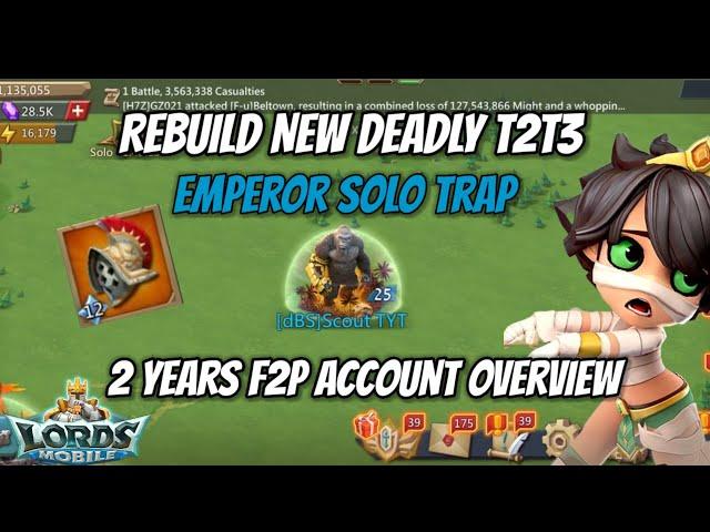 How to Rebuild the New deadly T2T3 Emperor Solo Trap| Full Account Overview | Lords Mobile ..