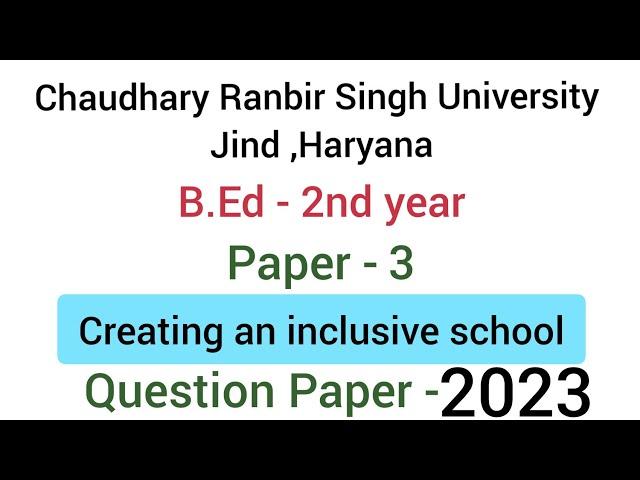 Paper 3 Creating an inclusive School | MDU | July 2023 Question paper | B.Ed - 2nd yr